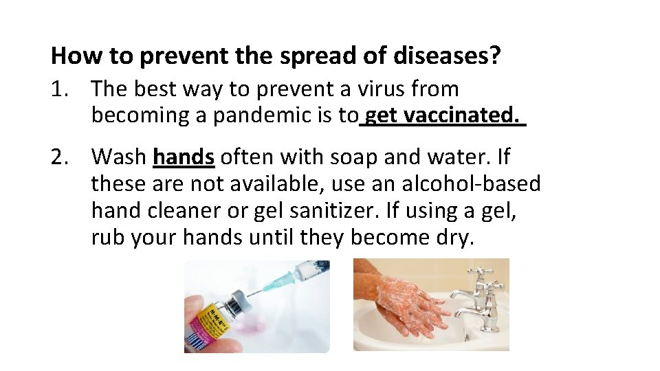 How to prevent the spread of diseases? 1. The best way to prevent a