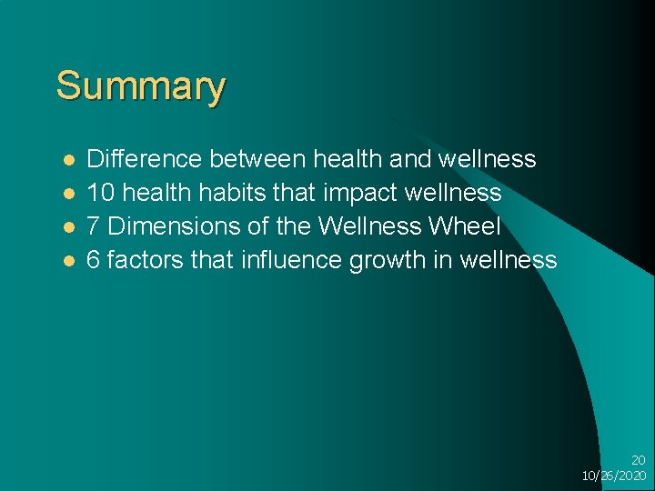 Summary l l Difference between health and wellness 10 health habits that impact wellness