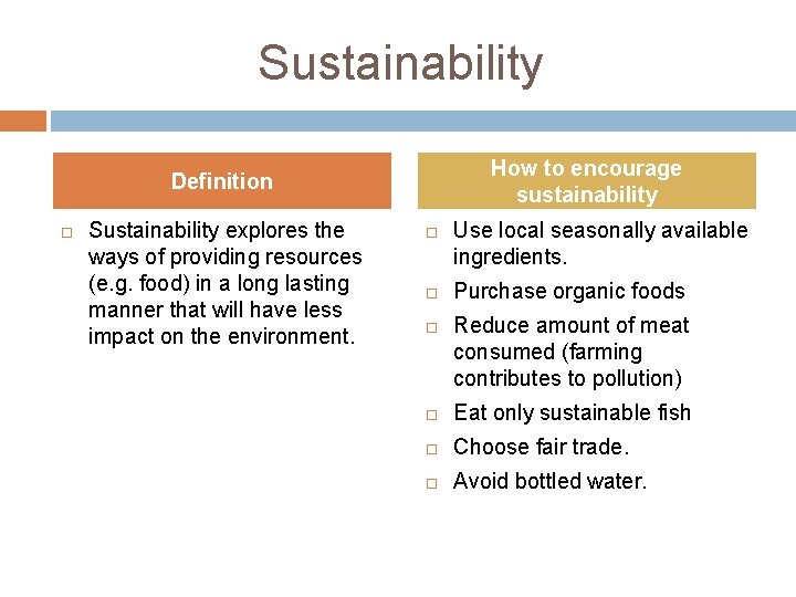Sustainability How to encourage sustainability Definition Sustainability explores the ways of providing resources (e.