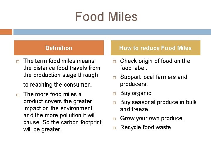 Food Miles Definition The term food miles means the distance food travels from the