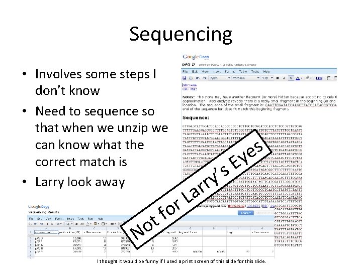 Sequencing • Involves some steps I don’t know • Need to sequence so that
