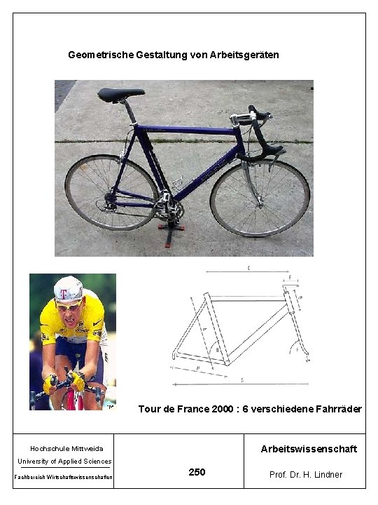 Geometrische Gestaltung von Arbeitsgeräten Tour de France 2000 : 6 verschiedene Fahrräder Arbeitswissenschaft Hochschule