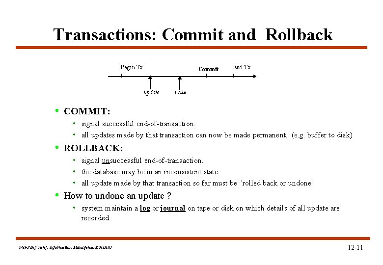 Transactions: Commit and Rollback Begin Tx Commit update End Tx write • COMMIT: •
