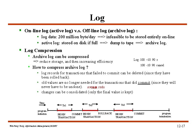 Log § On-line log (active log) v. s. Off-line log (archive log) : •