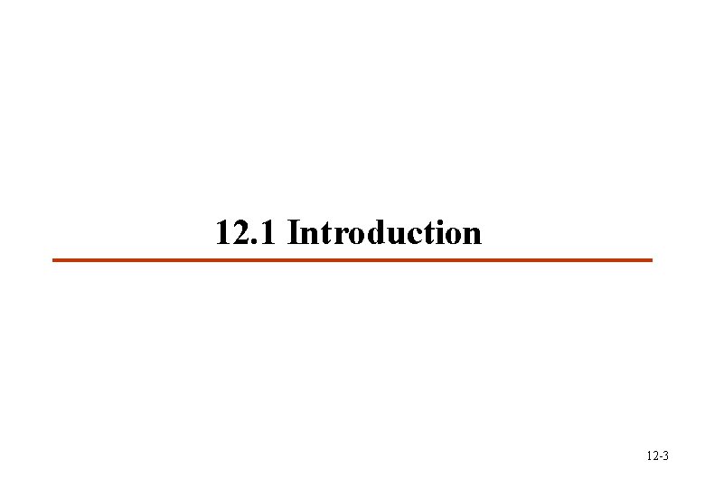 12. 1 Introduction 12 -3 