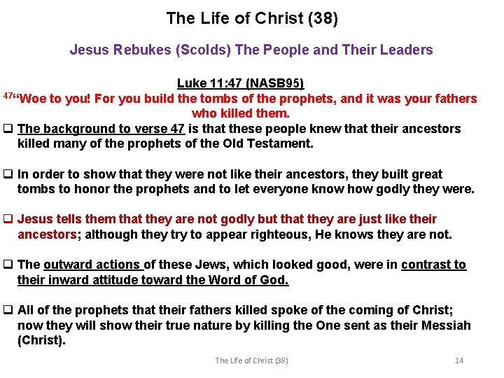 The Life of Christ (38) Jesus Rebukes (Scolds) The People and Their Leaders Luke