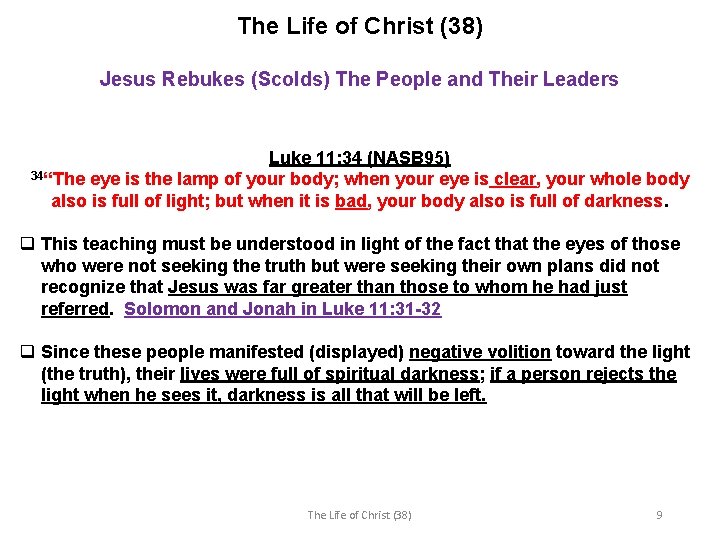 The Life of Christ (38) Jesus Rebukes (Scolds) The People and Their Leaders Luke