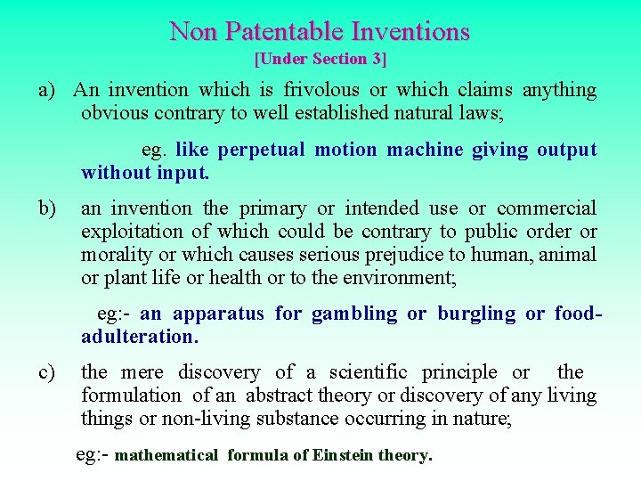 Non Patentable Inventions [Under Section 3] a) An invention which is frivolous or which