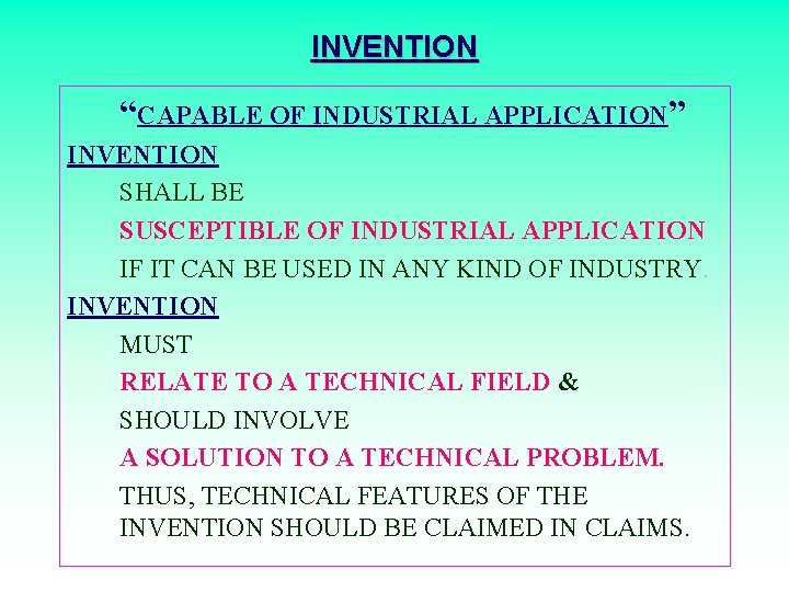 INVENTION “CAPABLE OF INDUSTRIAL APPLICATION” INVENTION SHALL BE SUSCEPTIBLE OF INDUSTRIAL APPLICATION IF IT