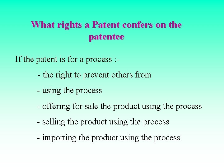 What rights a Patent confers on the patentee If the patent is for a