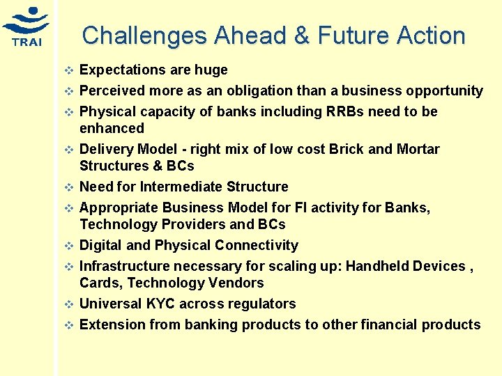 Challenges Ahead & Future Action Expectations are huge v Perceived more as an obligation