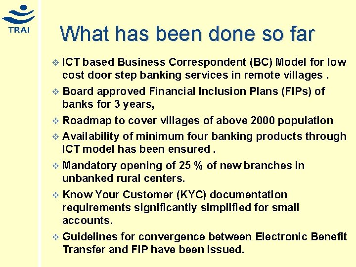 What has been done so far ICT based Business Correspondent (BC) Model for low