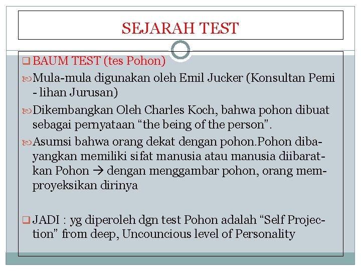 SEJARAH TEST q BAUM TEST (tes Pohon) Mula-mula digunakan oleh Emil Jucker (Konsultan Pemi