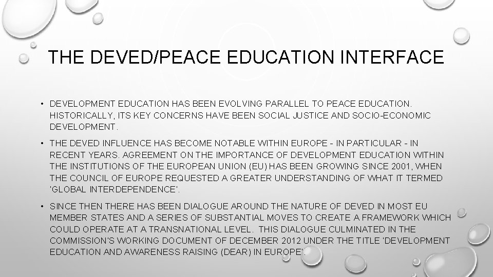 THE DEVED/PEACE EDUCATION INTERFACE • DEVELOPMENT EDUCATION HAS BEEN EVOLVING PARALLEL TO PEACE EDUCATION.