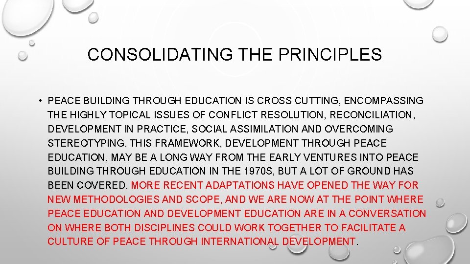 CONSOLIDATING THE PRINCIPLES • PEACE BUILDING THROUGH EDUCATION IS CROSS CUTTING, ENCOMPASSING THE HIGHLY