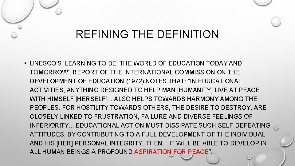 REFINING THE DEFINITION • UNESCO’S ‘LEARNING TO BE: THE WORLD OF EDUCATION TODAY AND