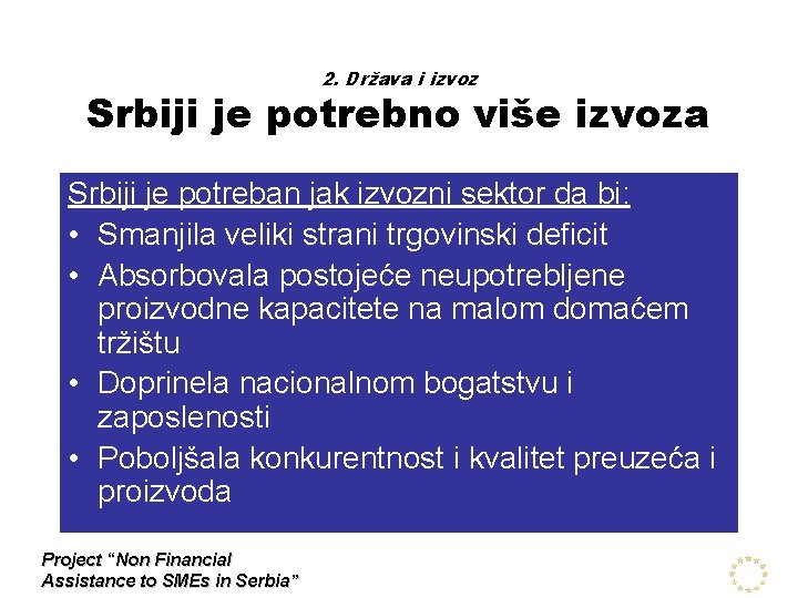 2. Država i izvoz Srbiji je potrebno više izvoza Srbiji je potreban jak izvozni