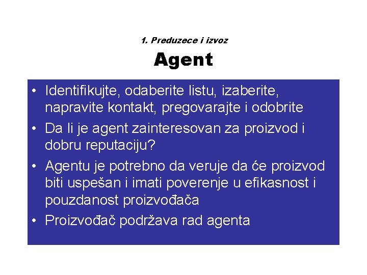 1. Preduzece i izvoz Agent • Identifikujte, odaberite listu, izaberite, napravite kontakt, pregovarajte i
