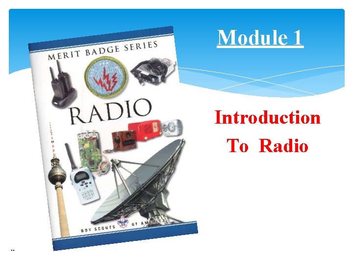 Module 1 Introduction To Radio . . 