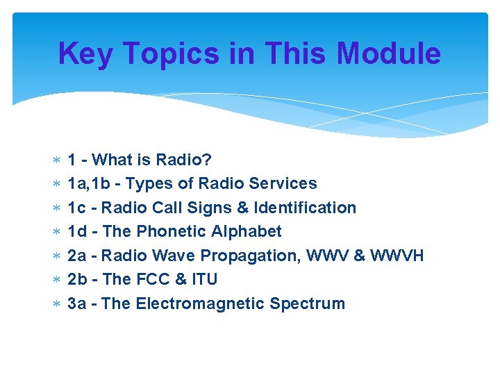 Key Topics in This Module 1 - What is Radio? 1 a, 1 b