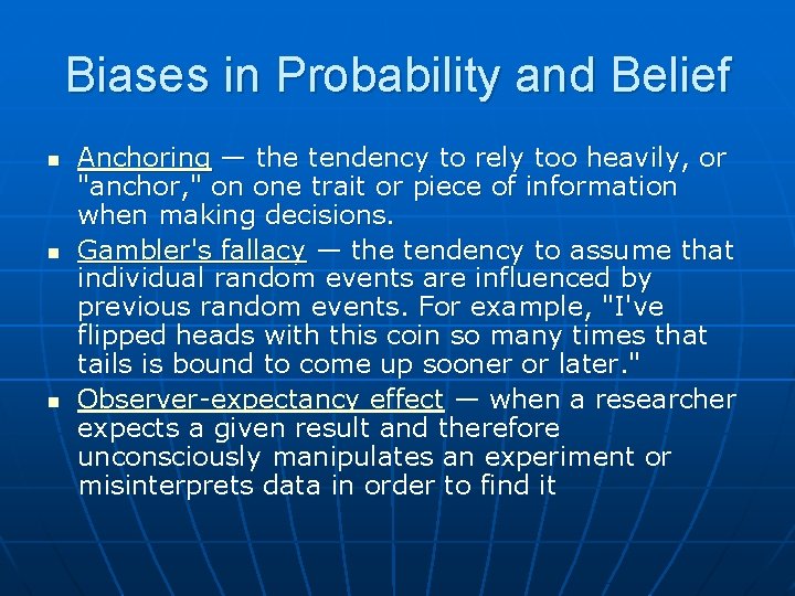 Biases in Probability and Belief n n n Anchoring — the tendency to rely