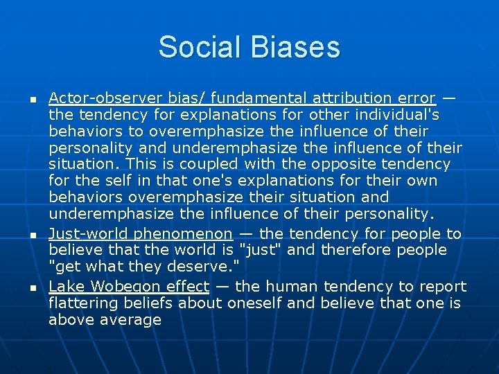 Social Biases n n n Actor-observer bias/ fundamental attribution error — the tendency for