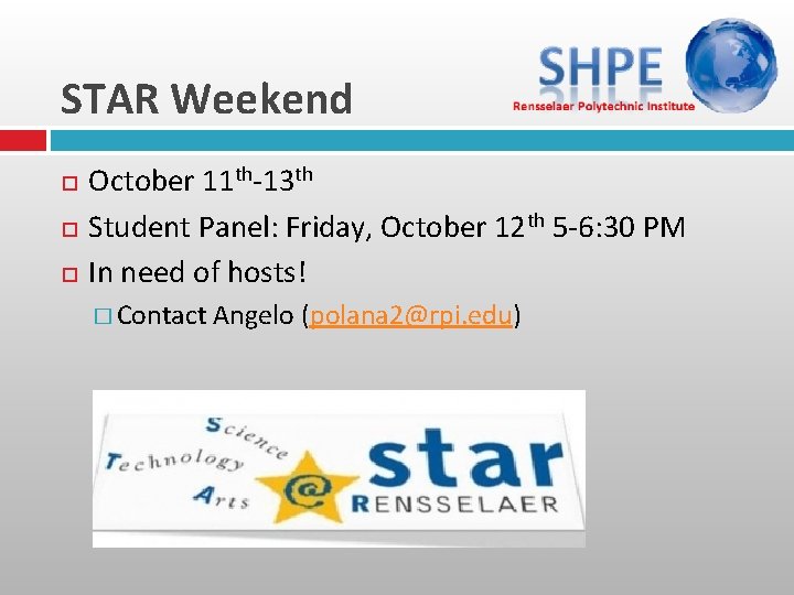 STAR Weekend October 11 th-13 th Student Panel: Friday, October 12 th 5 -6: