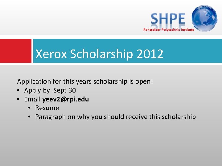 Xerox Scholarship 2012 Application for this years scholarship is open! • Apply by Sept