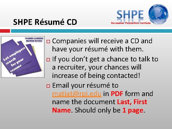 SHPE Résumé CD Companies will receive a CD and have your résumé with them.