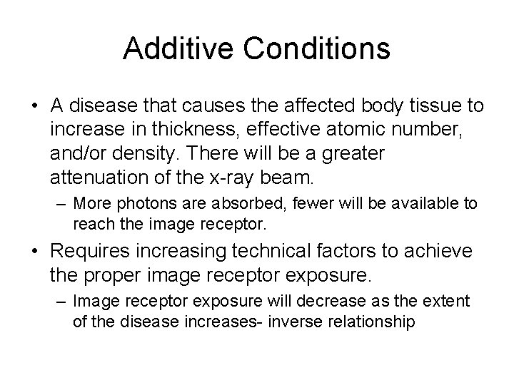 Additive Conditions • A disease that causes the affected body tissue to increase in