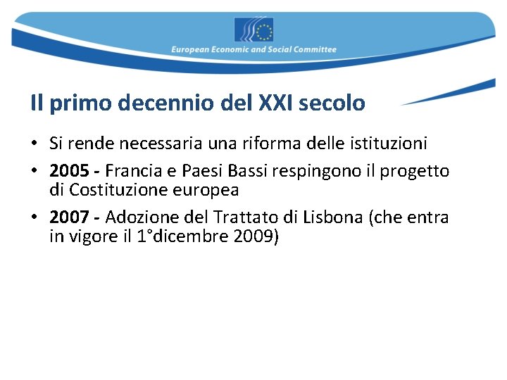 Il primo decennio del XXI secolo • Si rende necessaria una riforma delle istituzioni