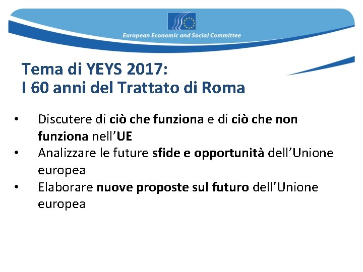 Tema di YEYS 2017: I 60 anni del Trattato di Roma • • •