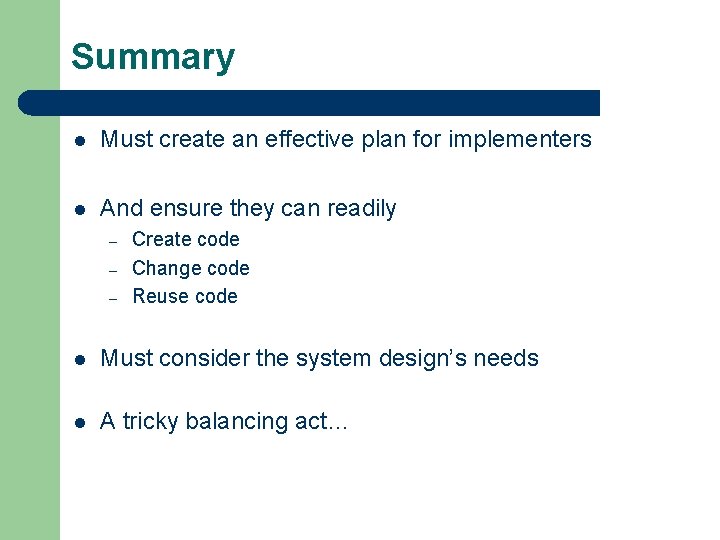 Summary l Must create an effective plan for implementers l And ensure they can