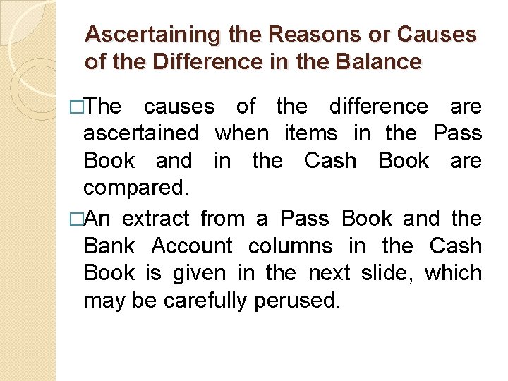 Ascertaining the Reasons or Causes of the Difference in the Balance �The causes of