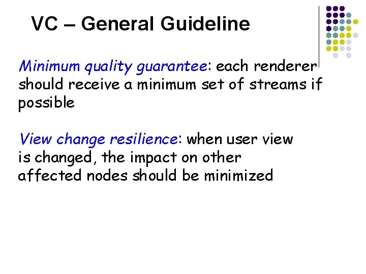 VC – General Guideline Minimum quality guarantee: each renderer should receive a minimum set