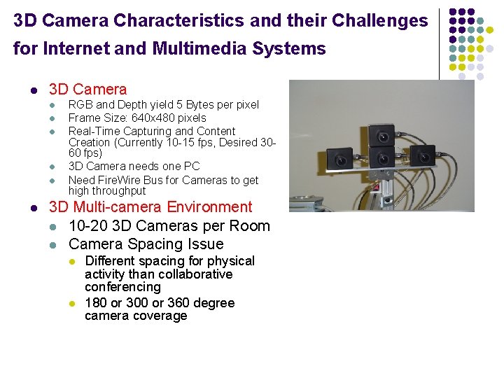 3 D Camera Characteristics and their Challenges for Internet and Multimedia Systems l 3