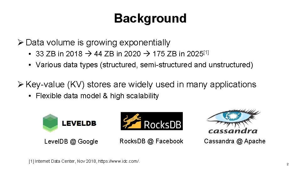 Background Ø Data volume is growing exponentially • 33 ZB in 2018 44 ZB