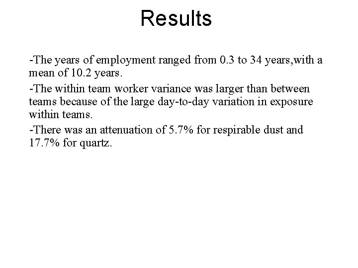 Results -The years of employment ranged from 0. 3 to 34 years, with a
