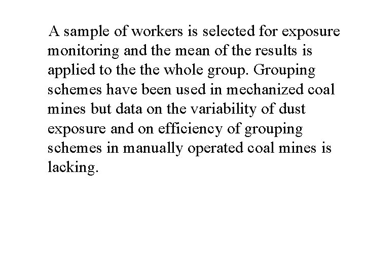 A sample of workers is selected for exposure monitoring and the mean of the
