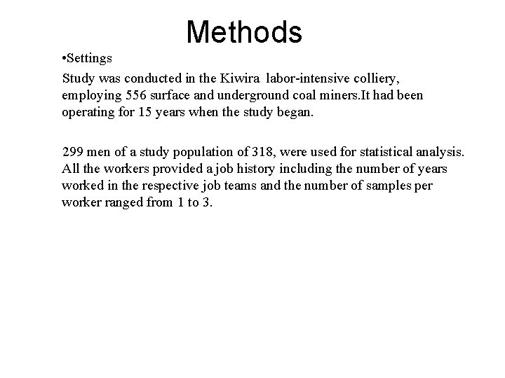 Methods • Settings Study was conducted in the Kiwira labor-intensive colliery, employing 556 surface