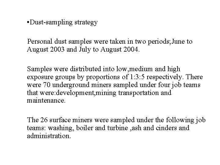  • Dust-sampling strategy Personal dust samples were taken in two periods; June to