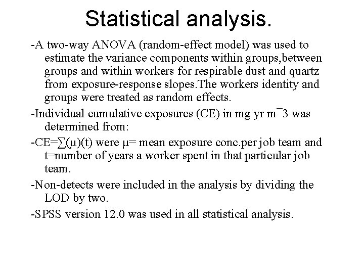Statistical analysis. -A two-way ANOVA (random-effect model) was used to estimate the variance components