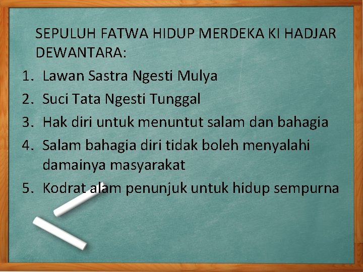 SEPULUH FATWA HIDUP MERDEKA KI HADJAR DEWANTARA: 1. Lawan Sastra Ngesti Mulya 2. Suci SEPULUH FATWA HIDUP MERDEKA KI HADJAR DEWANTARA: 1. Lawan Sastra Ngesti Mulya 2. Suci