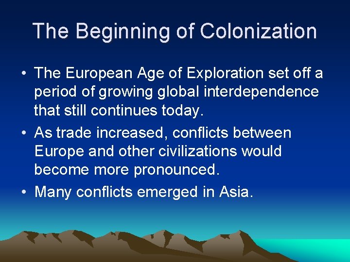 The Beginning of Colonization • The European Age of Exploration set off a period