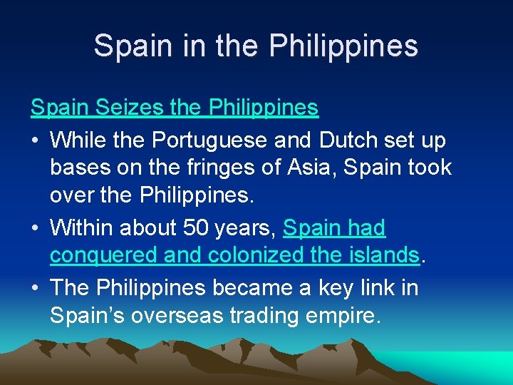 Spain in the Philippines Spain Seizes the Philippines • While the Portuguese and Dutch