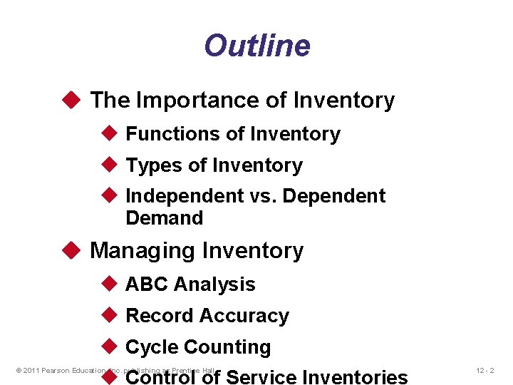 Outline u The Importance of Inventory u Functions of Inventory u Types of Inventory