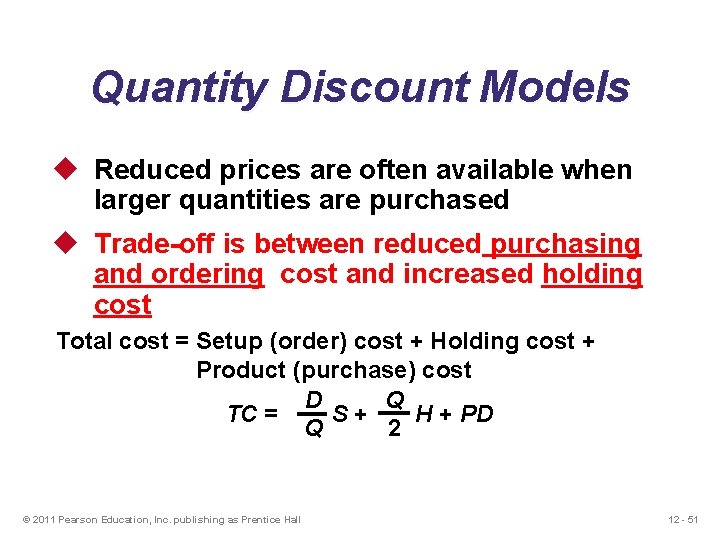 Quantity Discount Models u Reduced prices are often available when larger quantities are purchased