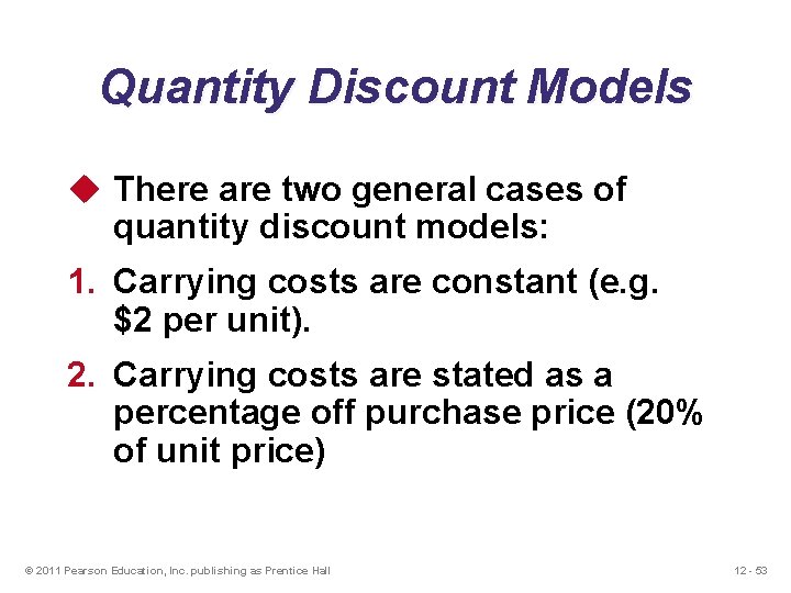 Quantity Discount Models u There are two general cases of quantity discount models: 1.