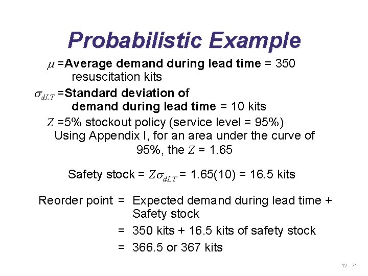 Probabilistic Example m =Average demand during lead time = 350 resuscitation kits sd. LT