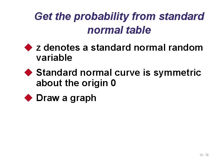 Get the probability from standard normal table u z denotes a standard normal random